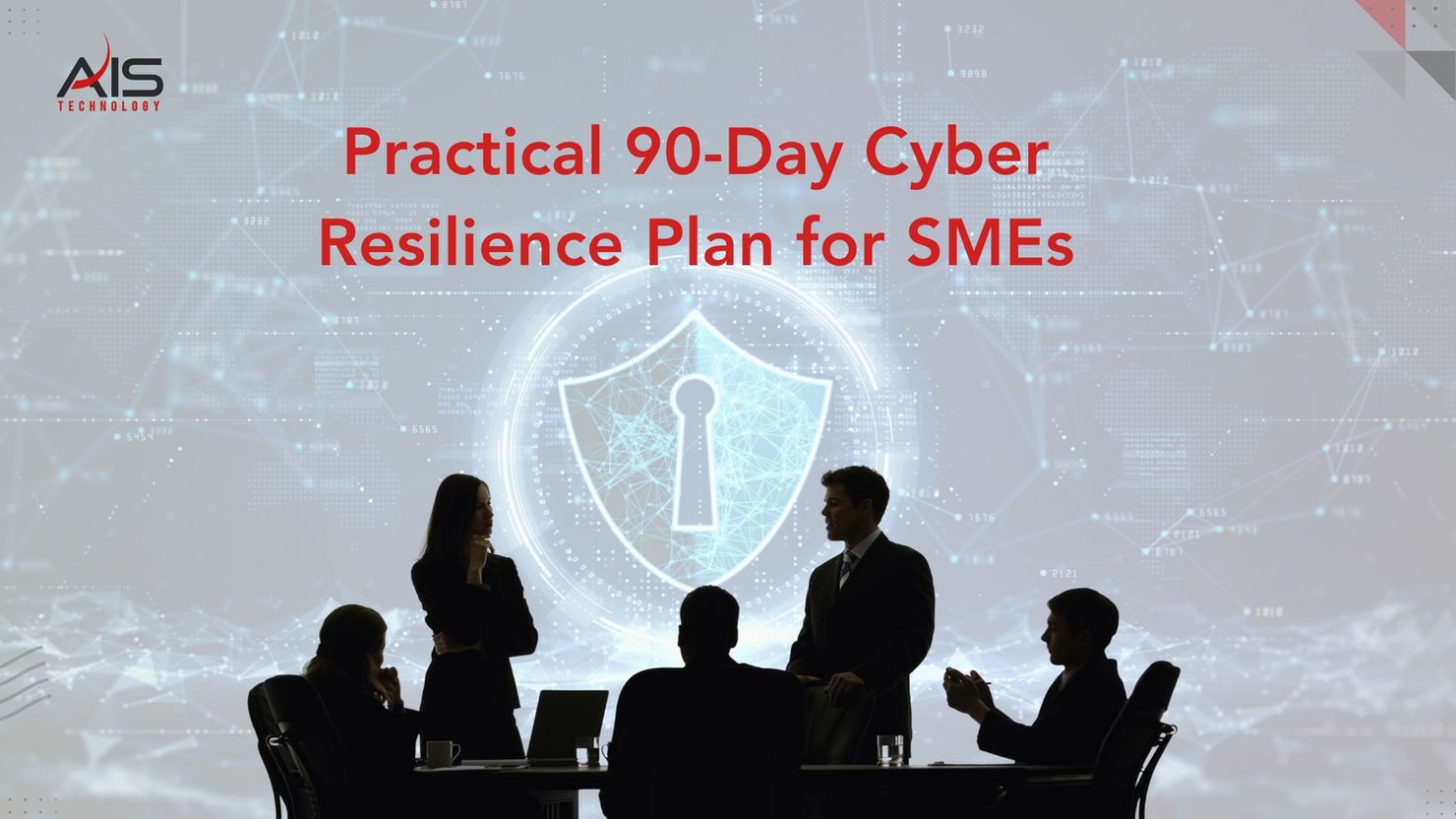Silhouetted business meeting in front of a digital backdrop with "Practical 90-Day Cyber Resilience Plan for SMEs" text, featuring a shield.