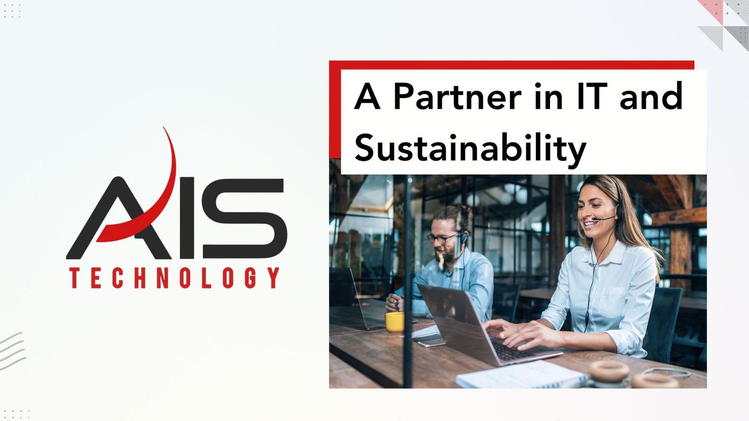 Two people at laptops with headsets in an office. Text: "A Partner in IT and Sustainability" and "AIS Technology" logo present.